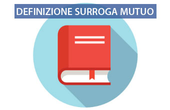 surroga mutuo definizione